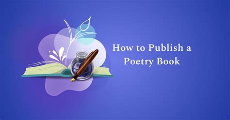 How to Publish a Book of Poetry: A Journey Through the Literary Landscape